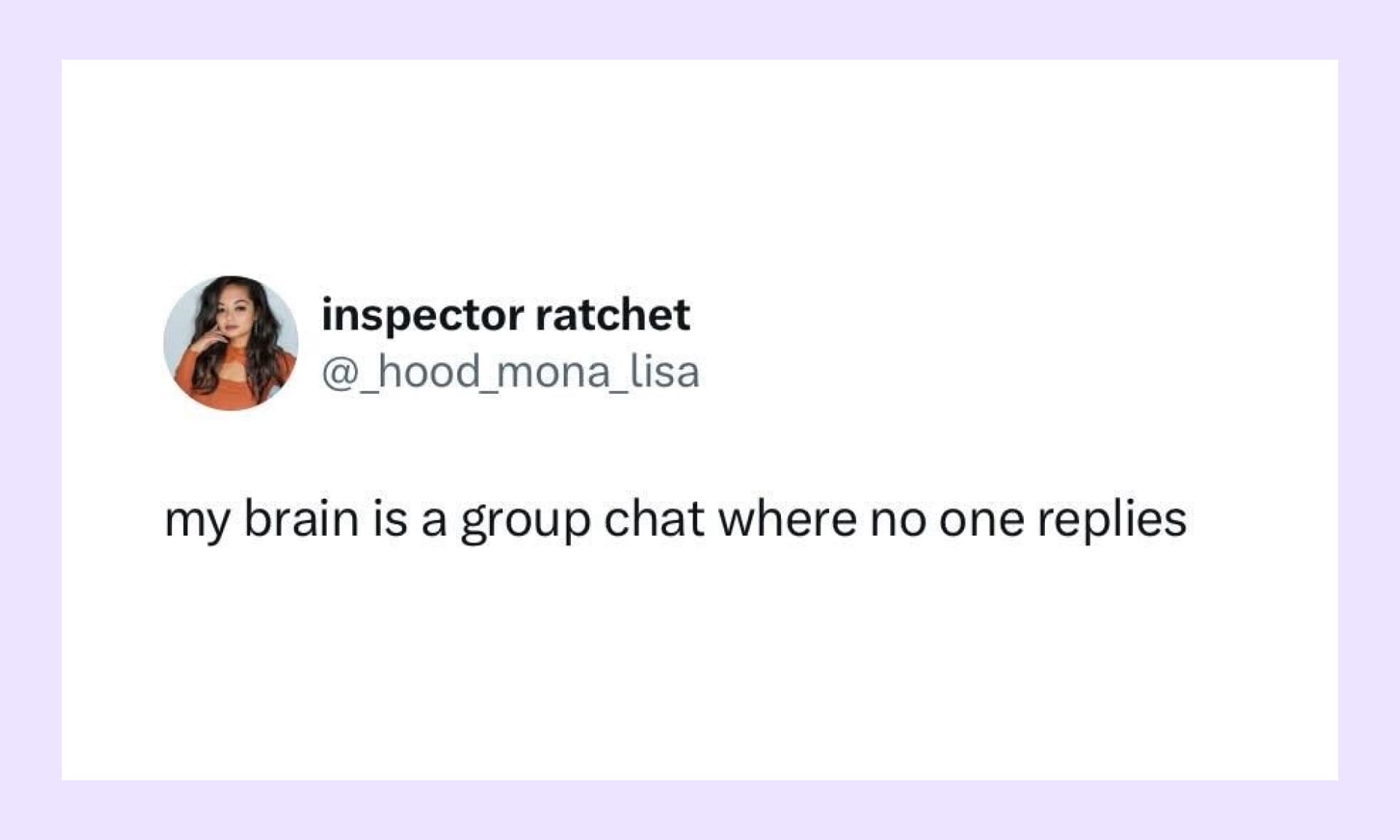 my brain is a group chat where no one replies