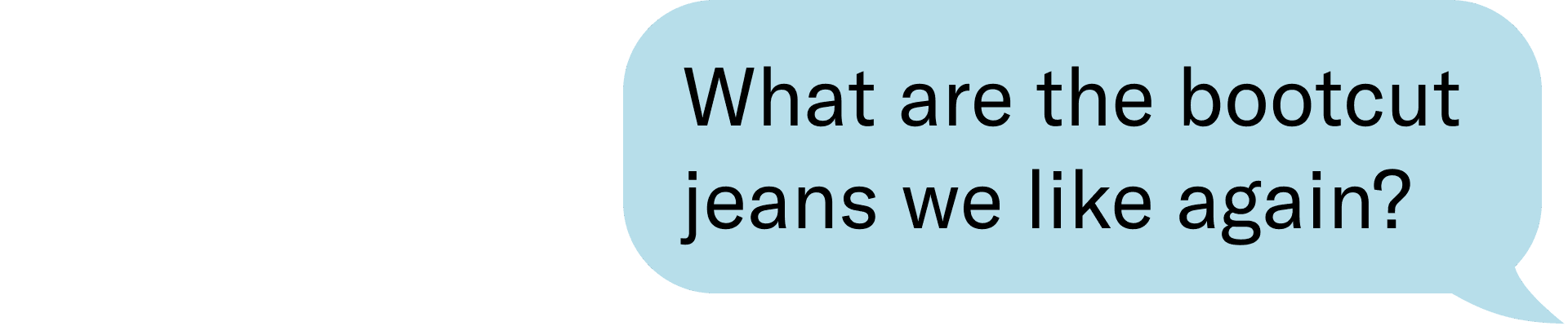 What are the bootcut jeans we like again?
